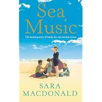 SEA MUSIC: A Sweeping Historical Novel of Contemporary Discovery